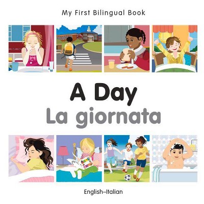  My First Bilingual Book-A Day (English-Italian) - (Board Book) 