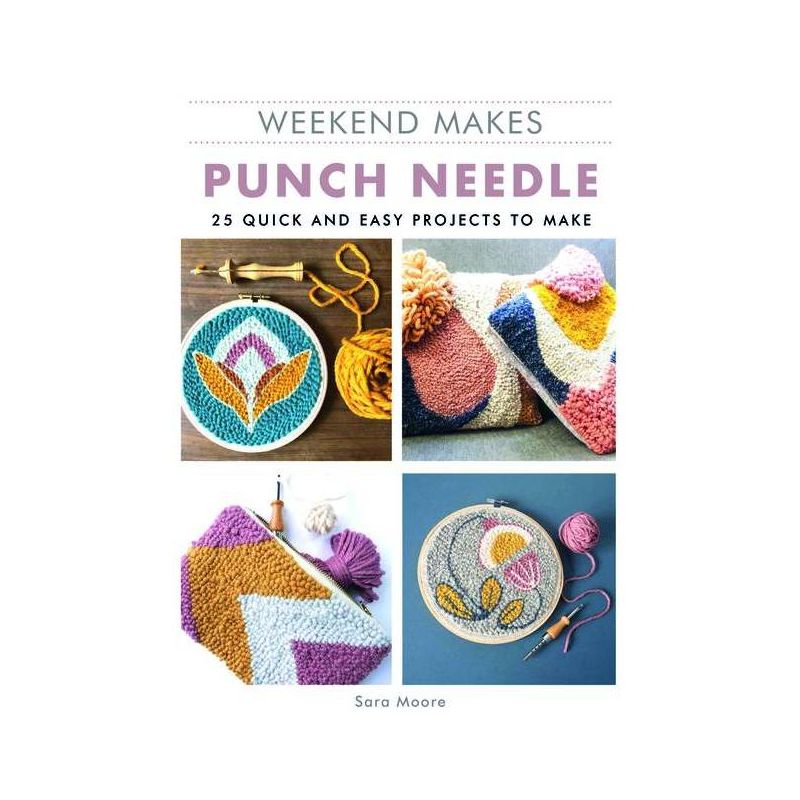 Weekend Makes: Punch Needle - by  Sarah Moore (Paperback), 1 of 2