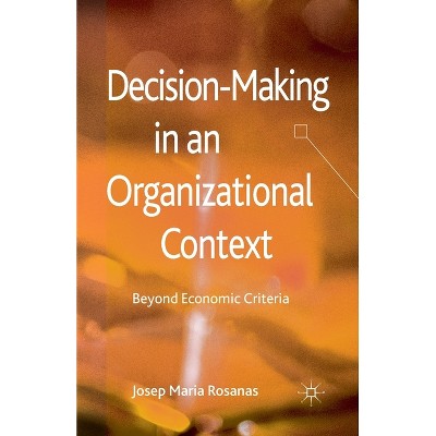 Decision-Making in an Organizational Context - by  J Rosanas (Paperback)