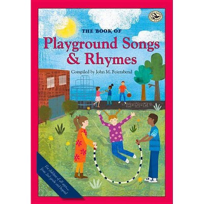 The Book of Playground Songs and Rhymes - (First Steps in Music) by  John M Feierabend (Paperback)