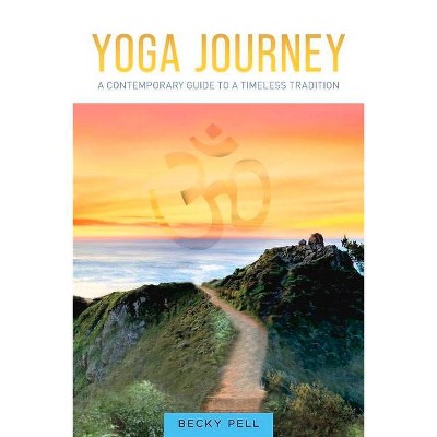 Yoga Journey - by  Becky Pell (Paperback)