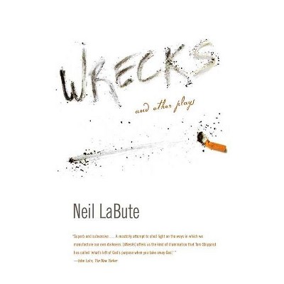 Wrecks and Other Plays - by  Neil Labute (Paperback)