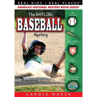 The Baseball Mystery - (Real Kids! Real Places! (Paperback)) by  Carole Marsh (Paperback)