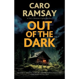 Out of the Dark - (DCI Christine Caplan Thriller) by Caro Ramsay - 1 of 1