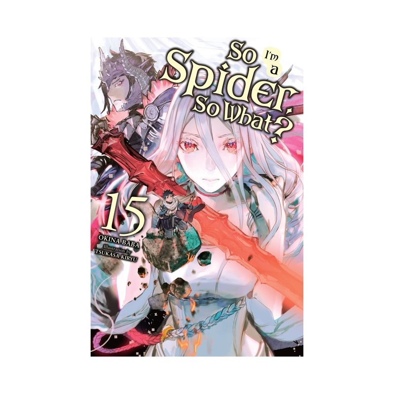 So I'm a Spider, So What?, Vol. 15 (Light Novel) - (So I'm a Spider, So What? (Light Novel)) by  Okina Baba (Paperback), 1 of 2