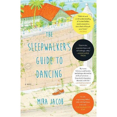 The Sleepwalker's Guide to Dancing - by  Mira Jacob (Paperback)