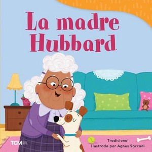 La Madre Hubbard - (Exploration Storytime) by  Agnes Saccani (Paperback) - 1 of 1