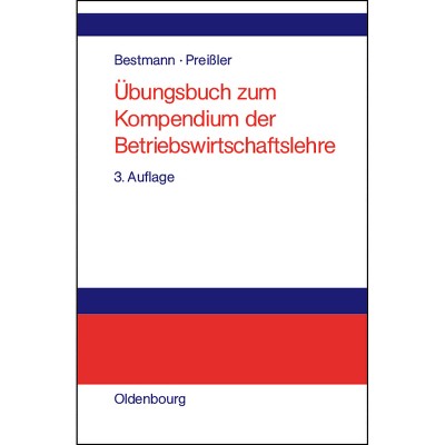 Übungsbuch Zum Kompendium Der Betriebswirtschaftslehre - 3rd Edition by  Uwe Bestmann & Peter R Preißler (Hardcover)