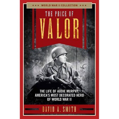 The Price of Valor - (World War II Collection) by  David A Smith (Paperback)