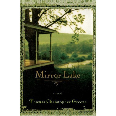 Mirror Lake - by  Thomas Christopher Greene (Paperback) - image 1 of 1