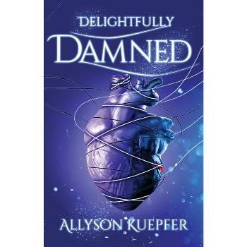 Delightfully Damned - by  Allyson Kuepfer (Paperback)