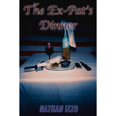  The Ex-Pat's Dinner - by  Nathan Izzo (Paperback) 