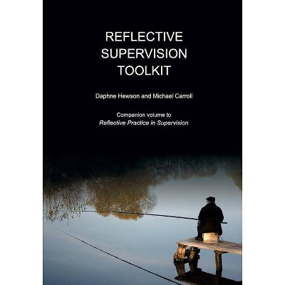 Reflective Supervision Toolkit - by  Daphne Hewson & Michael Carroll (Paperback)