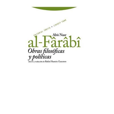 Obras Filosóficas Y Políticas - by  Abû Nasr Al-Fârâbî (Paperback)
