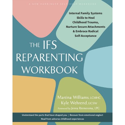The Ifs Reparenting Workbook - by  Martina Williams & Kyle Wehrend (Paperback)