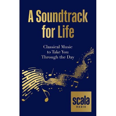 Scala: A Soundtrack for Life - by  Scala Radio (Hardcover)