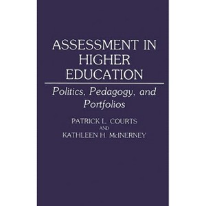 Assessment in Higher Education - by  Patrick Courts & Kathleen McInerney (Paperback) - 1 of 1