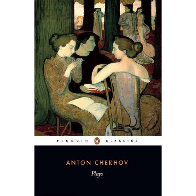 Plays - (Penguin Classics) by  Anton Chekhov (Paperback)