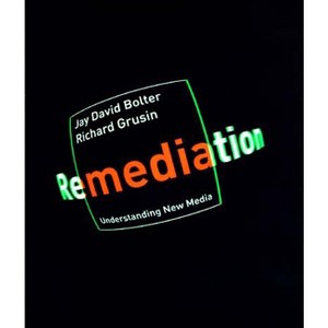 Remediation - by  Jay David Bolter & Richard Grusin (Paperback) - 1 of 1