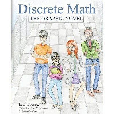 Discrete Math: The Graphic Novel - by  Eric Gossett (Paperback)