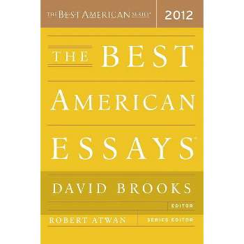The Best American Essays 2012 - by  Robert Atwan (Paperback)