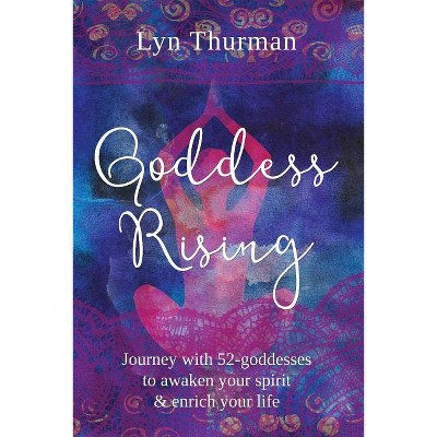 Goddess Rising - by  Lyn Thurman (Paperback)