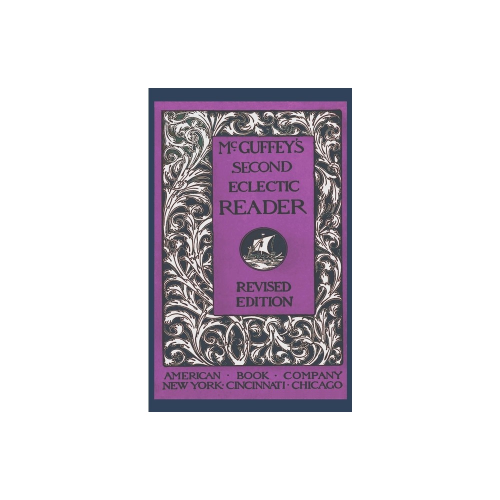 McGuffey's Second Eclectic Reader (Revised) - by William Holmes McGuffey (Hardcover)