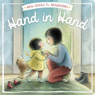 Hand in Hand - (New Books for Newborns) by  Alyssa Satin Capucilli (Board Book)