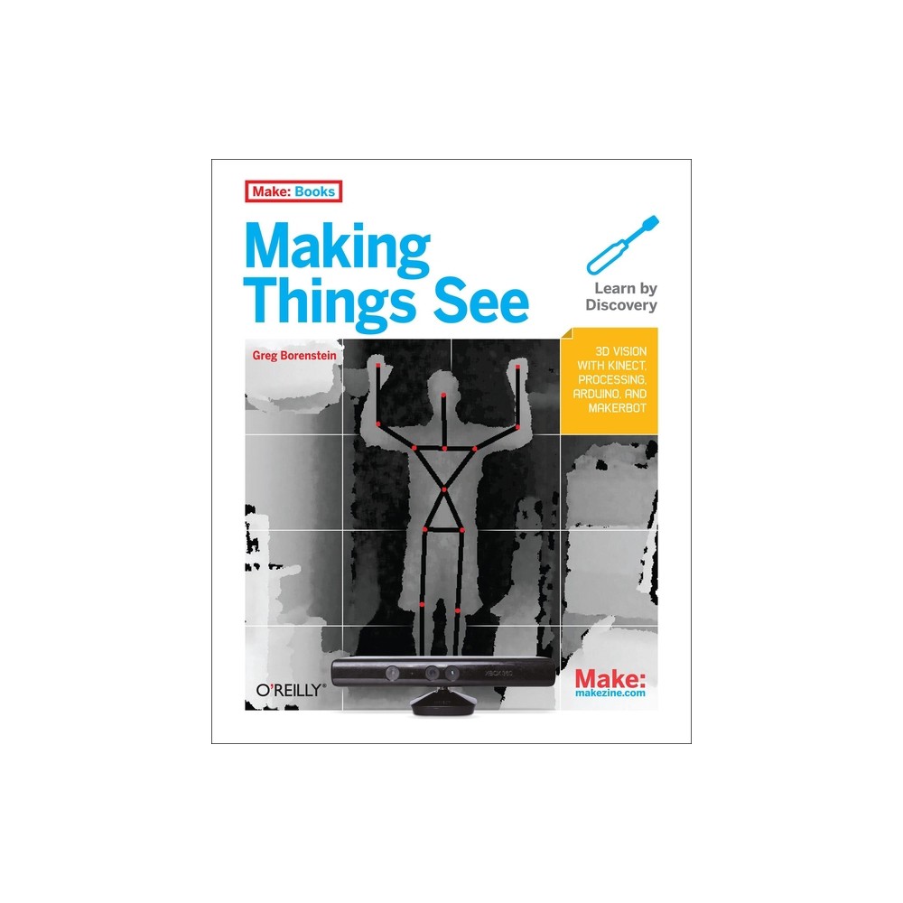 Making Things See - by Greg Borenstein (Paperback)