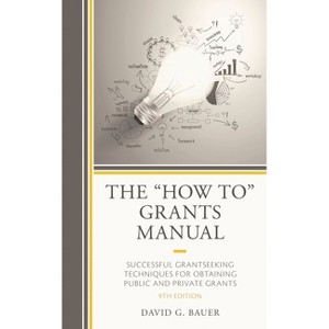 "How To" Grants Manual - 9th Edition by  David G Bauer (Hardcover) - 1 of 1