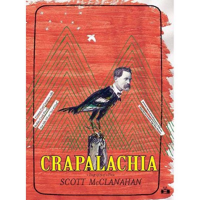 Crapalachia - by  Scott McClanahan (Paperback)