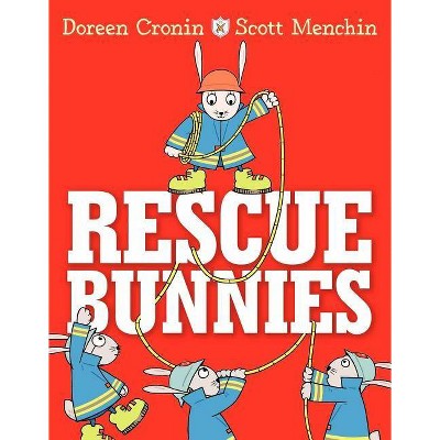 Rescue Bunnies - by  Doreen Cronin (Hardcover)