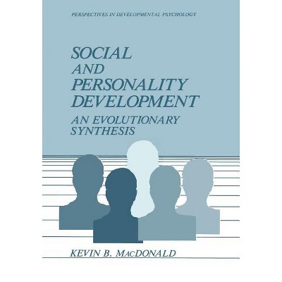 Social and Personality Development - (Perspectives in Developmental Psychology) by  Kevin B MacDonald (Paperback)