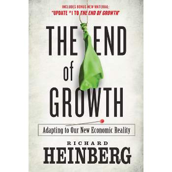 The End of Growth - by  Richard Heinberg (Paperback)