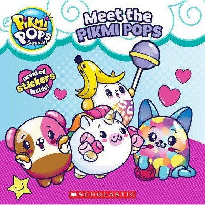 Meet the Pikmi Pops -  (Pikmi Pops) by Sydney Malone (Paperback)