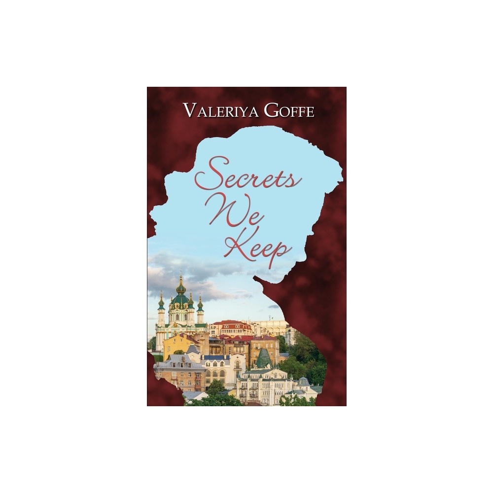 Secrets We Keep - by Valeriya Goffe (Paperback)