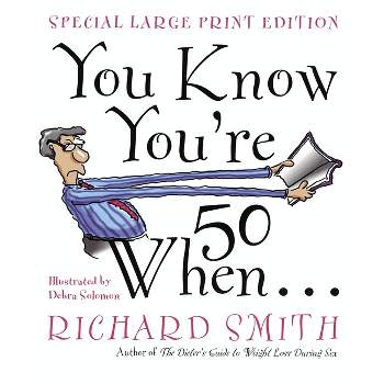 You Know You're 50 When... - by  Richard Smith (Paperback)