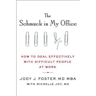 The Schmuck in My Office - by  Jody Foster & Michelle Joy (Hardcover) 