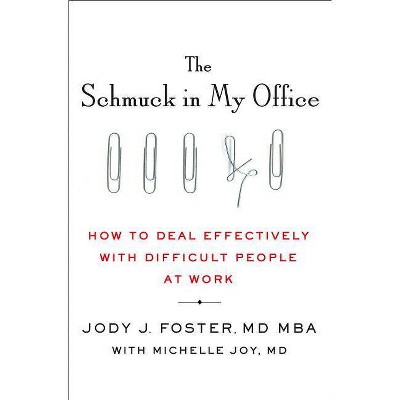  The Schmuck in My Office - by  Jody Foster & Michelle Joy (Hardcover) 