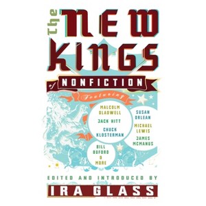 The New Kings of Nonfiction - by  Ira Glass (Paperback) - 1 of 1