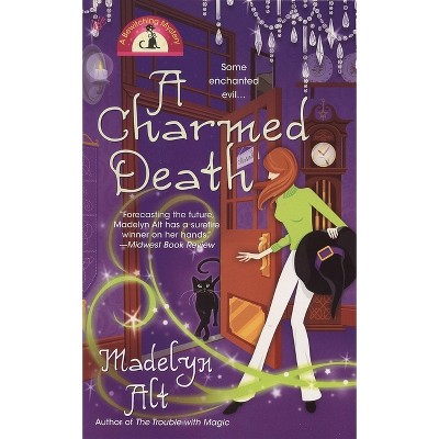 A Charmed Death - (Bewitching Mystery) by  Madelyn Alt (Paperback)