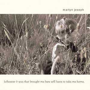 Martyn Joseph - Whoever It Was That Brought Me Here Will Have To Take Me Home (CD) - 1 of 1