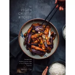 The Vegan Chinese Kitchen - by  Hannah Che (Hardcover)