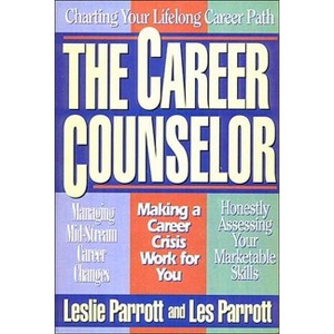 The Career Counselor - (Contemporary Christian Counseling) by  Leslie L Parrott & Les Parrott (Paperback) - 1 of 1