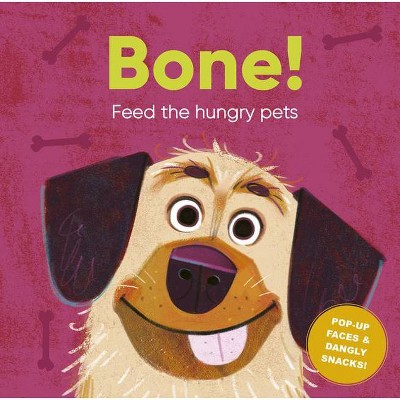 Bone! - (Feed Me) by  Carly Madden & Laurie Stansfield (Board Book)