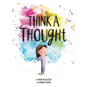 Think a Thought - by  Conor McGlauflin & Hannah Zisman (Hardcover) - 1 of 1