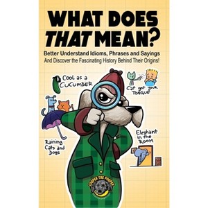 What Does That Mean? - by  Cooper The Pooper (Hardcover) - 1 of 1