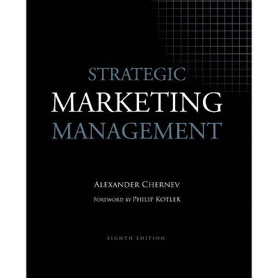 Strategic Marketing Management - 8th Edition by  Alexander Chernev (Paperback)