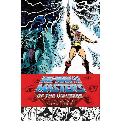 He-Man and the Masters of the Universe: The Newspaper Comic Strips - by  James Shull & Chris Weber & Karen Wilson (Hardcover)