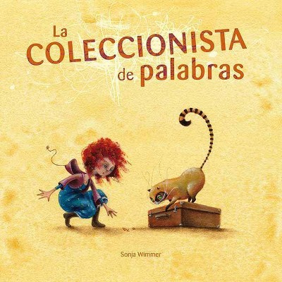 La Coleccionista de Palabras (the Word Collector) - by  Sonja Wimmer (Hardcover)